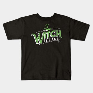 Witch, please. Funny Parody Halloween. Kids T-Shirt